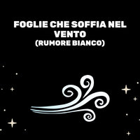 Vento Che Soffia - Medicina Rilassante & Rumore bianco & Rumore Bianco Per Dormire