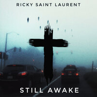Still Awake - Ricky Saint Laurent