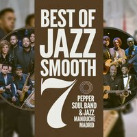 Best of Jazz Smooth 85 - Pepper Soul Band & Jazz Manouche Madrid