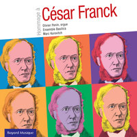 3 chorals pour orgue: III. Choral en La Mineur, FWV 40 - Olivier Penin & Сезар Франк