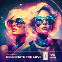Celebrate The Love - Capital Boy & No Hopes