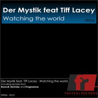 Watching The World - Der Mystik & Tiff Lacey & Progressiver