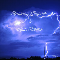 Soft Soothing Thunder - Rain Recordings & Rain Sounds & Lightning, Thunder and Rain Storm