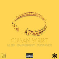 Cuban Wrist - ChadThePilot & Lil Zip & Yung Pinch