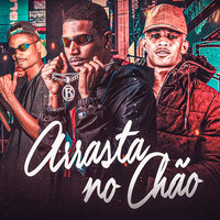 Arrasta no Chão - barca na batida & BIEL XCAMOSO & Eo Neguinho