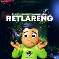 Retlareng - Black Tablet & Simple Tone & Johnny Marokane & Mr Ten10