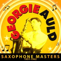 I Found a New Baby - Georgie Auld
