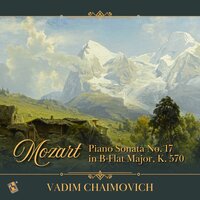 Piano Sonata No. 17 in B-Flat Major, K. 570: III. Allegretto - Vadim Chaimovich & Вольфганг Амадей Моцарт