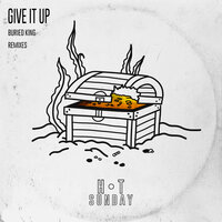 Give It Up - Buried King & Tony Garcia
