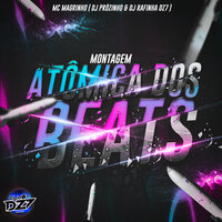 MONTAGEM ATÔMICA DOS BEATS - Club Dz7 & DJ Rafinha DZ7 & Mc Magrinho & Dj Prozinho