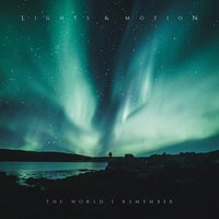 The World I Remember - Lights & Motion
