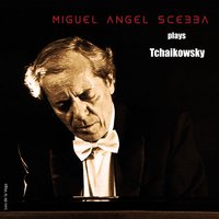 Les Saisons, Op.37a: No. 4, Avril: Perce-neige  in B-Flat Major - Miguel Angel Scebba & Пётр Ильич Чайковский