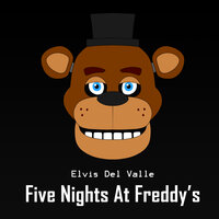 Five Nights at Freddy's - Elvis Del Valle