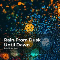 Downpour at Nightfall - Rainfall For Sleep & Rain Man Sounds & Rain Shower