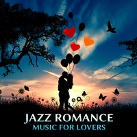 Shades of True Love (Nice Jazz) - Romantic Beats for Lovers