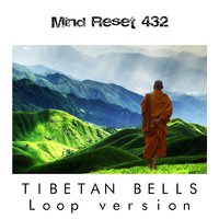 Tibetan bells - Mind Reset 432
