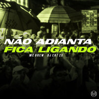 Não Adianta Ficar Ligando - MC Brew & DJ CRT ZS