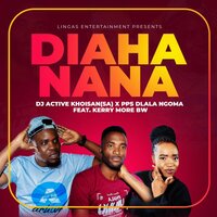 DIAHANANA - DJ ACTIVE KHOISAN & PPS Dlala Ngoma & Kerry More BW