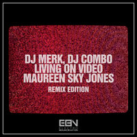 Living On Video - DJ Merk & DJ Combo & Maureen Sky Jones & Rayman Rave
