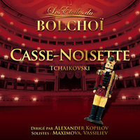 Casse-Noisette, Op. 71: Acte II: Danse Arabe - L'Orchestre National du Bolchoï & Alexander Kopilov & Пётр Ильич Чайковский