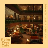 Jazz and the Night Sky - Palm Tree Cafe