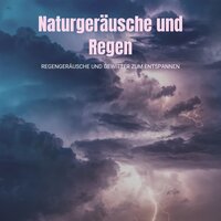 Autogenes Training - Gewitter Naturgeräusche Entspannungsmusik