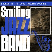 Silver Dreams of Amber Leaves - Smiling Jazz Band