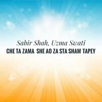 Che Ta Zama She Ao Za Sta Sham Tapey - Sabir Shah & Uzma Swati