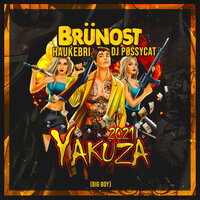 Yakuza 2021 (Big Boy) - Haukebri & DJ Pøssycat & Brünost