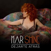 Dejarte Atrás - Mar Shine