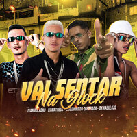 Vai Sentar Na Glock - ivan Boladão & DJ Matheus & Caiozinho Da Quebrada & DK Kabulozo