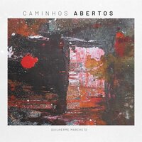 Caminhos Abertos - Guilherme Marcheto & Matheus Felipe & Theo Fraga & Beto Correa & Diego Garbin & Elvis Toledo