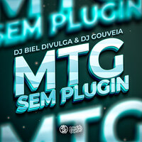 Mtg Sem Plugin - DJ Biel Divulga & DJ Gouveia