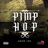 Pimp Hop - Juice Lee & West West & TB Da Hilfigga