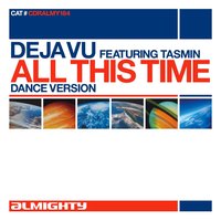 All This Time - Tasmin & Deja Vu