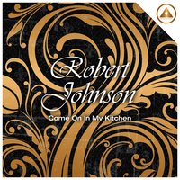 Sweet Home Chicago - Robert Johnson