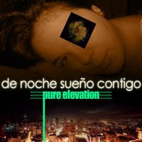De Noche Sueno Contigo - Pure Elevation