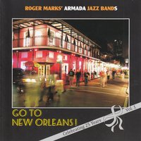 Go to New Orleans - Roger Marks' Armada Jazz Band & Roger Marks