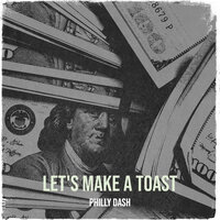 Let's Make a Toast - Philly Dash