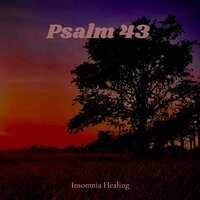 Psalm 43 - Insomnia Healing