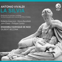 La Silvia, RV 734, Act II Scene 11: Pronto servir ; aver un dolce affetto - Roberta Invernizzi & Ensemble Baroque de Nice & Gilbert Bezzina & Антонио Вивальди