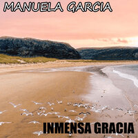 No Me Dejes No Me Olvides - Manuela Garcia