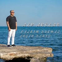 Kalbim Durmaz Engin Deniz - Alp Arslan