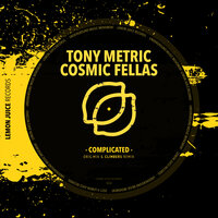 Complicated - Tony Metric & Cosmicfellas & Climbers