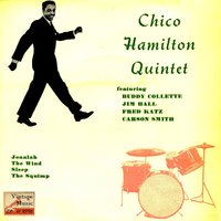Jonalah - Chico Hamilton Quintet & Jim Hall & Carson Smith & Fred Katz & Buddy Cllette