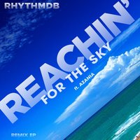 Reachin' for the Sky [feat. Azania] - RhythmDB & Azania