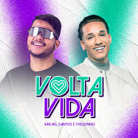 Volta Vida - Theuzinho & Mikael Santos
