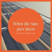 In the Evening (When the Sun goes down) - Eartha Kitt