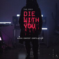 Die With You - The Anix