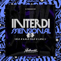Interdimensional 2 - Taca a Bala Pega o Lança - DJ PARAVANI DZ7